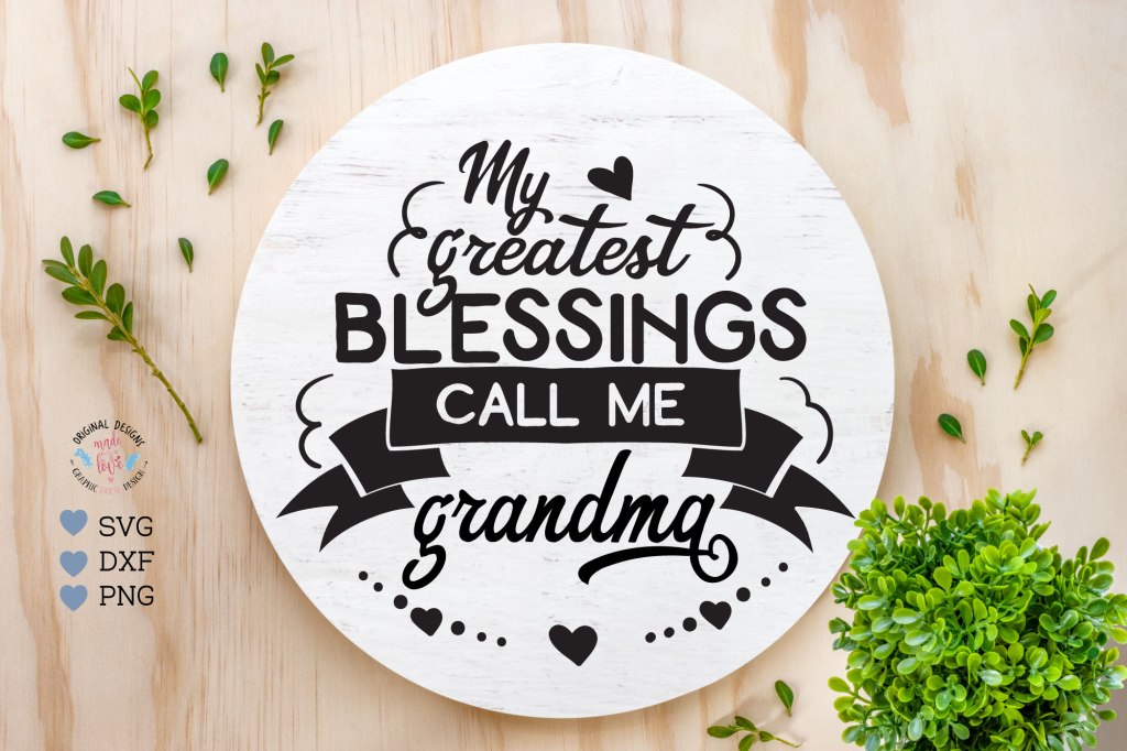 My greatest blessings call me grandma