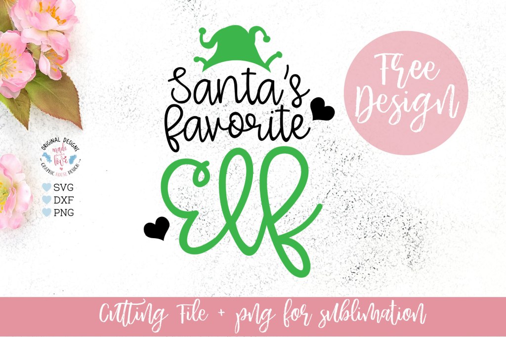 Free Cut File + Sublimation Santa’s Favorite&nbsp;Elf